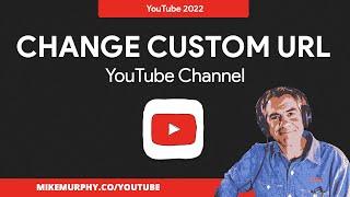 How To Change YouTube Channel Custom URL