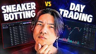 Is Day Trading BETTER Than Sneaker Botting? WATCH BEFORE YOU DECIDE!