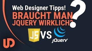 Braucht man unbedingt jQuery? Oder reicht JavaScript? [TUTORIAL]