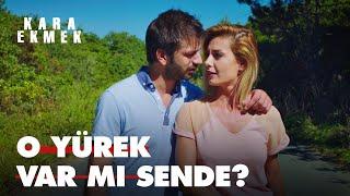 Beni sevmek yürek ister oğlum! - Kara Ekmek 24. Bölüm