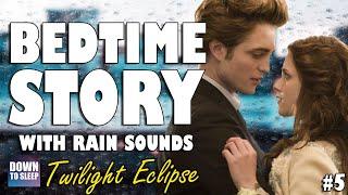 Twilight Eclipse (ASMR Audiobook with rain - Part 5) to help you sleep