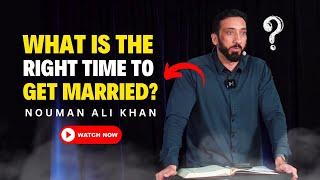 What is the Right Age to Get Married? | Nouman Ali Khan