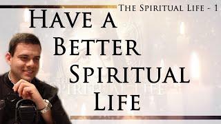 Improve your Spiritual Life 1- Prepare your soul first.