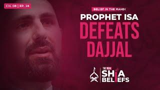 8/28: Emergence of Dajjal & Demise of Prophet Isa | The Real Shia Beliefs