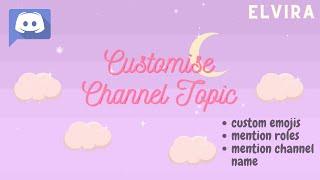 Customise Channel Topics in Discord│ use animated emojis│mention roles│ link channels│Elvira