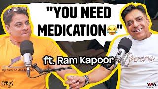 You Need Medication ft. Ram Kapoor