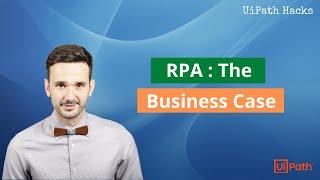 RPA: From initial idea to implementation: The Business Case