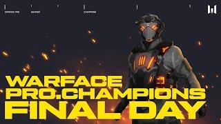 Турнир Warface PRO.Champions. Final day