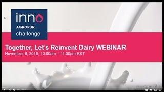 Agropur Together, Let’s Reinvent Dairy! Challenge Webinar 1