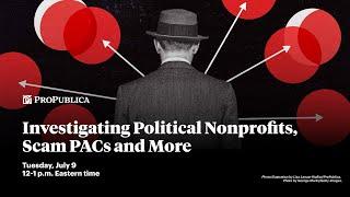 How to Use ProPublica's 527 Explorer