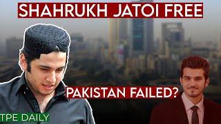 What does Shahrukh Jatoi's Acquittal say about Pakistan? - Have we failed? - #TPEDaily