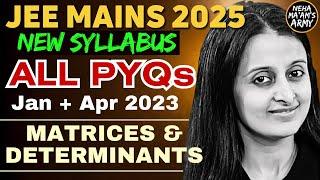 JEE 2025 MATRICES & DETERMINANTS| ALL PYQ's for JEE MAINS JAN & APR 2023 |EASIEST SOLUTIONS|NEHA MAM