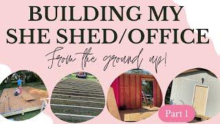 Building my She Shed/Office from the ground up!