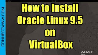 How to Install Oracle Linux 9.5 on VirtualBox