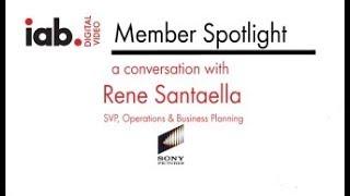 IAB Video Member Spotlight - Rene Santaella, SVP, Operations & Business Planning, Sony Pictures