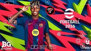 EFOOTBALL PES 2026 PPSSPP Android Offline Full Update UCL,League, Kits 25/26 Season, 4k Graphics