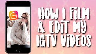 How I film & edit my IGTV videos | Tech Videos