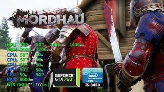 Mordhau | GTX 750Ti 2GB + i5-3450 + 8GB RAM