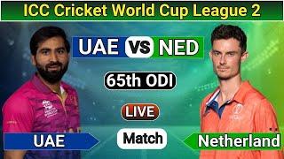 Netherlands vs United Arab Emirates | NED vs UAE | Match 65 of ICC Men's Cricket World Cup League 2