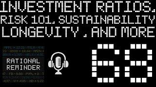 RR #68 - Investment Ratios, Risk 101, Sustainability, Longevity and more