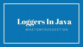 What Is Logger?. How Many Types of Loggers Are There In Java.