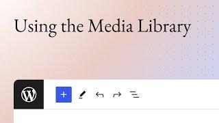 Using the Media Library