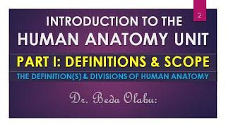 INTRODUCTION TO HUMAN ANATOMY PART I - DEFINITION AND SCOPE OF HUMAN ANATOMY