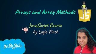 Arrays and Array Methods | JavaScript Course | Logic First Tamil