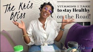 Vitamins I Take to Stay Healthy on the Road! | The Kris Bliss TV