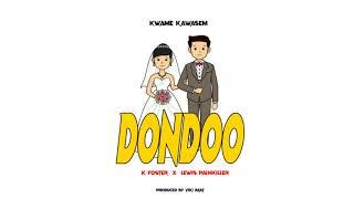 Lewis Painkiller x Kwame Kawasem x  K Foster    - Dondoo (Audio Slide)
