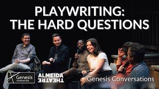 Playwriting: The Hard Questions - Live at Almeida Theatre | Genesis Conversations