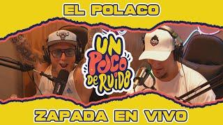 EL POLACO ( + Exitos de 1 DE KAL ! )  / Zapada EN VIVO en UN POCO DE RUIDO !