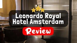 Leonardo Royal Hotel Amsterdam Review - Is This Hotel Worth It?