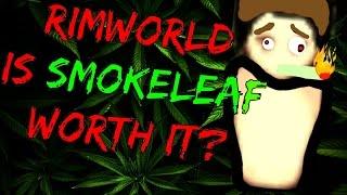 Rimworld Guide: Is Smokeleaf worth it? Rimworld Drug Guide