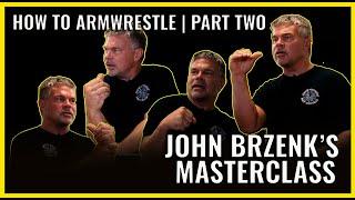 John Brzenk Masterclass | How to Arm Wrestle from the Greatest Armwrestler of All Time | Part Two