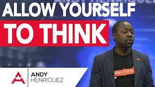 Allow Yourself to Think | Master Storyteller Academy | Andy Henriquez