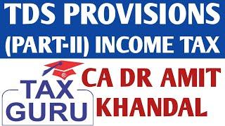 TDS PROVISIONS (PART-II) INCOME TAX BY CA DR AMIT KHANDAL