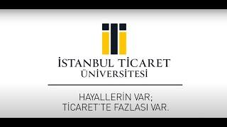 İSTANBUL TİCARET ÜNİVERSİTESİ TANITIM FİLMİ