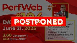 ***POSTPONED***PerfWeb 104: Staffing Crisis, and Accountability in Perfusion Practice—Day 2