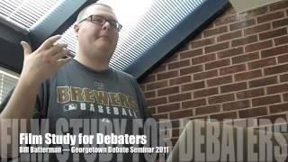 Film Study for Debaters — Bill Batterman (Georgetown Debate Seminar 2011)