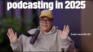 the final episode: quitting podcasting in 2025