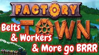 Belts & Workers & Caravans & Ships go BRRRRRRRR || Factory Town Review