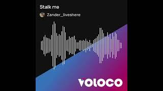 Stalk me (by zander mental)