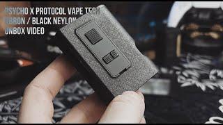 PSYCHO x PROtocol Vape Tech - KBRON / Black Neylon/Unbox Video