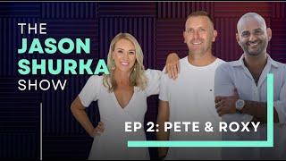 Ep 2 | The Jason Shurka Show with Pete & Roxy
