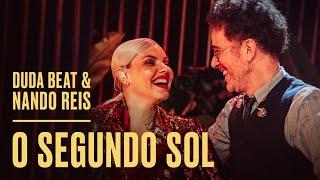 DUDA BEAT & NANDO REIS - O Segundo Sol (Webclipe Oficial)