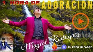 Maycol Rodriguez / 1 hora de la mejor adoración que tocara corazones