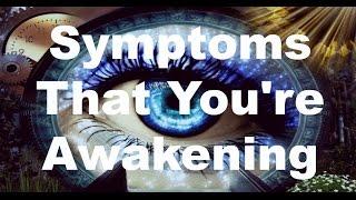 Symptoms That You Are Awakening