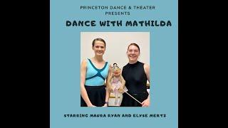 Princeton Dance and Theater Studio presents Dance with Mathilda!