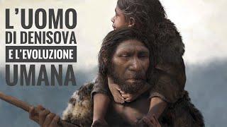 L'uomo di Denisova e l'evoluzione umana